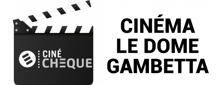 Offre CE Cinéma Le Dome Gambetta : -23,86% de réduction